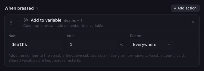 Add to variable: adds 1 to the variable deaths, with the scope Everywhere.