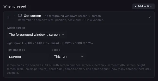 Get screen set to The foreground window's screen, remembering it as the variable screen with the scope This run; a line under the setting lists the screens right now: 1: 2560 × 1440 at 1× (main) · 2: 1920 × 1080 at 1.25×.