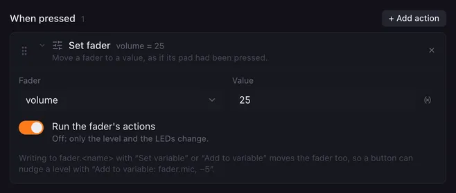Set fader action moving the fader volume to 25 with Run the fader's actions switched on