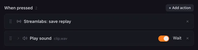 When pressed list with Streamlabs: save replay, followed by Play sound with clip.wav.