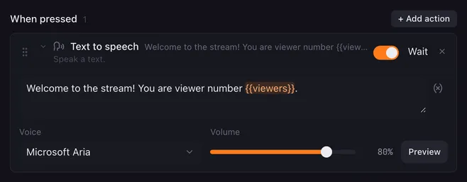 Text to speech action with the text Welcome to the stream! You are viewer number {{viewers}}., voice Microsoft Aria and volume 80 %
